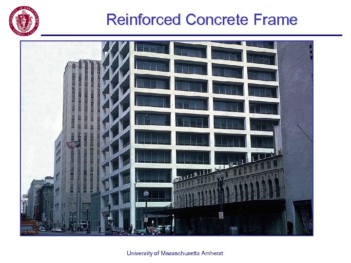 Reinforced Concrete Frame University of Massachusetts Amherst 