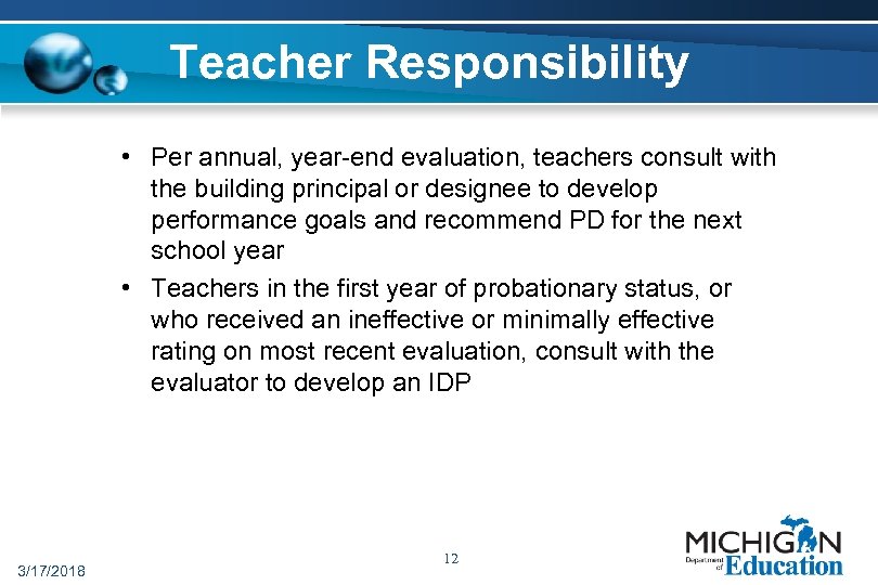 Teacher Responsibility • Per annual, year-end evaluation, teachers consult with the building principal or
