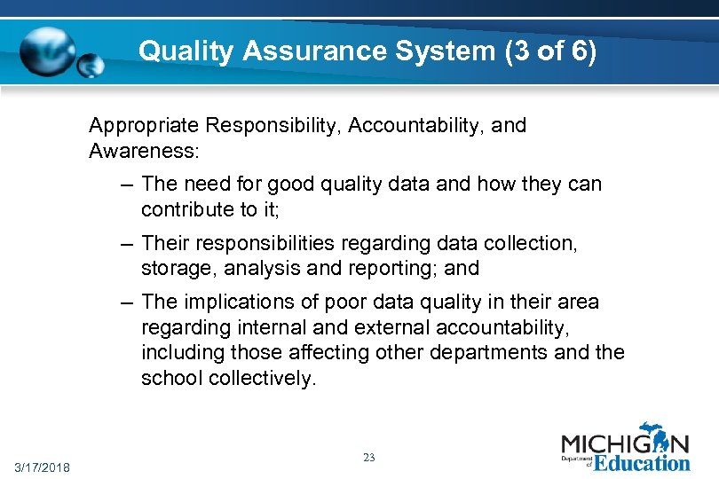 Quality Assurance System (3 of 6) Appropriate Responsibility, Accountability, and Awareness: – The need