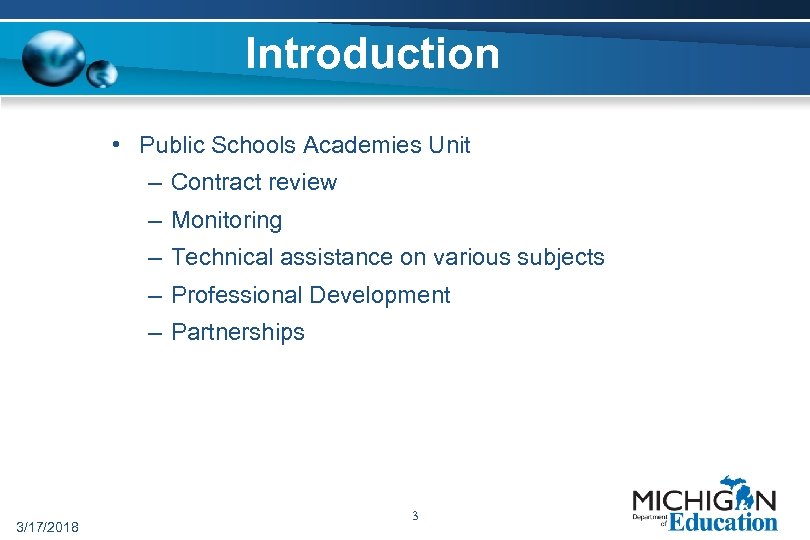 Introduction • Public Schools Academies Unit – Contract review – Monitoring – Technical assistance