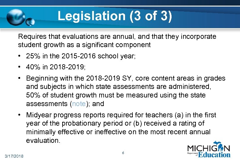 Legislation (3 of 3) Requires that evaluations are annual, and that they incorporate student
