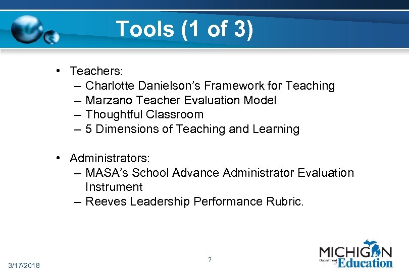 Tools (1 of 3) • Teachers: – Charlotte Danielson’s Framework for Teaching – Marzano