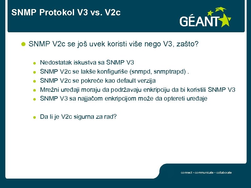 SNMP Protokol V 3 vs. V 2 c SNMP V 2 c se još