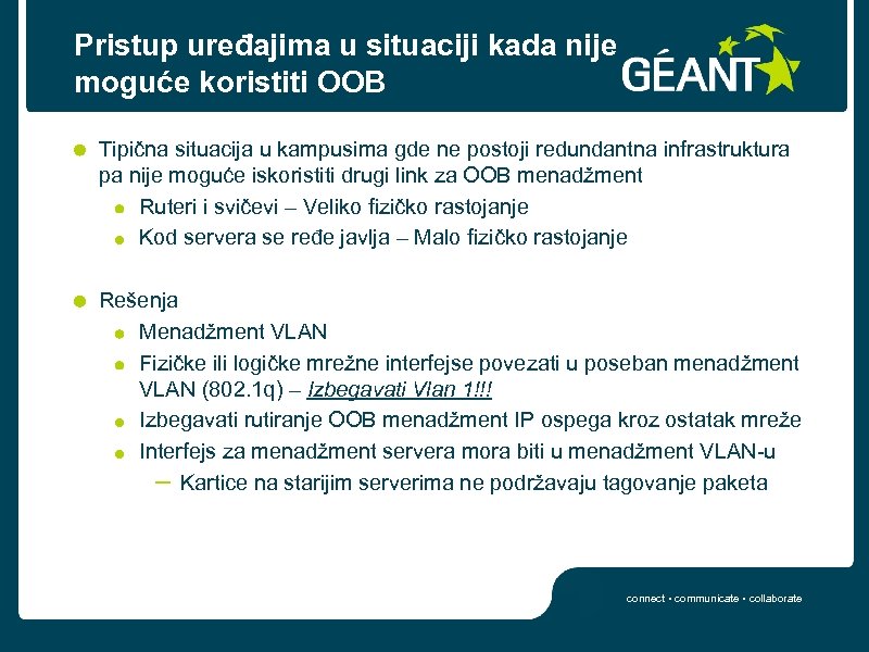 Pristup uređajima u situaciji kada nije moguće koristiti OOB Tipična situacija u kampusima gde