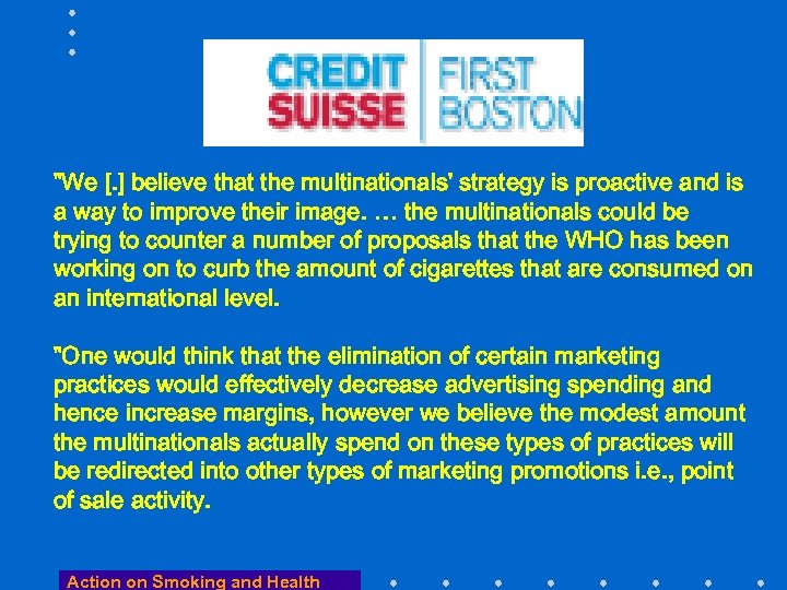 "We [. ] believe that the multinationals' strategy is proactive and is a way