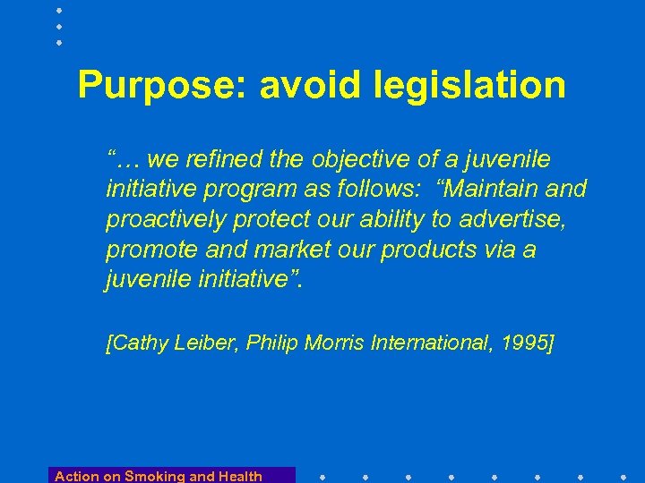 Purpose: avoid legislation “… we refined the objective of a juvenile initiative program as