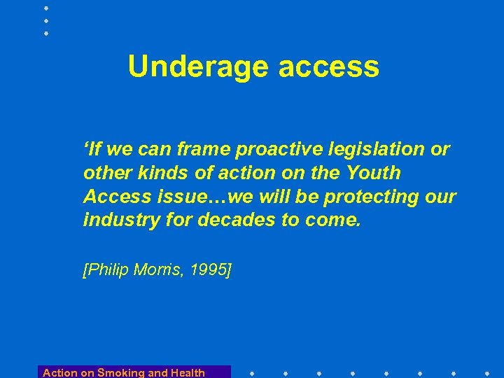 Underage access ‘If we can frame proactive legislation or other kinds of action on