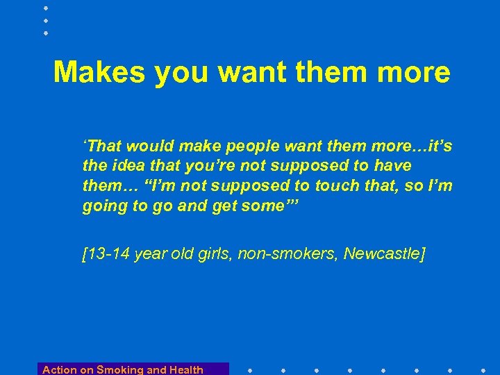 Makes you want them more ‘That would make people want them more…it’s the idea