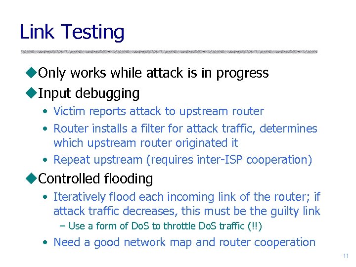 Link Testing u. Only works while attack is in progress u. Input debugging •