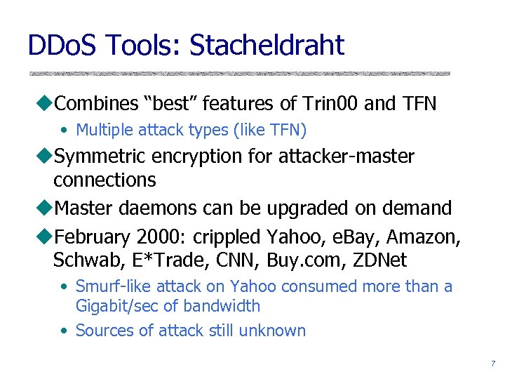 DDo. S Tools: Stacheldraht u. Combines “best” features of Trin 00 and TFN •