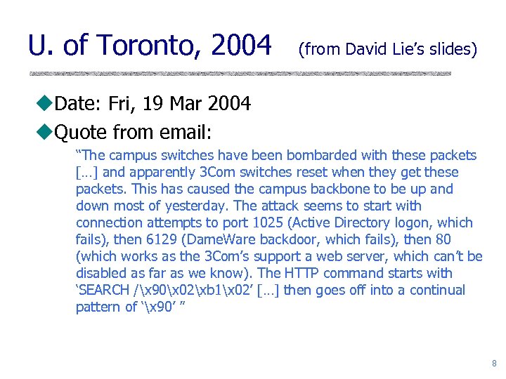 U. of Toronto, 2004 (from David Lie’s slides) u. Date: Fri, 19 Mar 2004