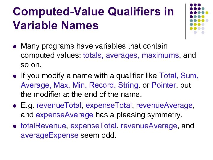 Computed-Value Qualifiers in Variable Names Many programs have variables that contain computed values: totals,