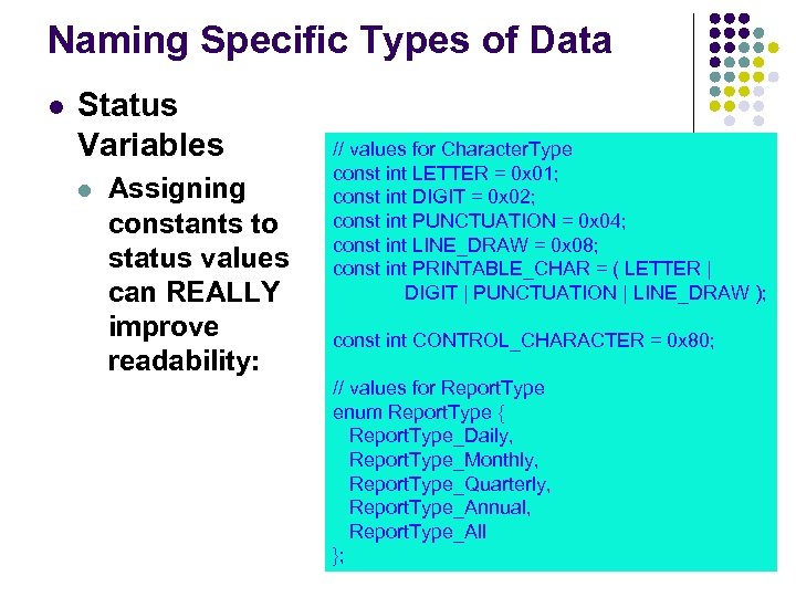 Naming Specific Types of Data Status Variables Assigning constants to status values can REALLY