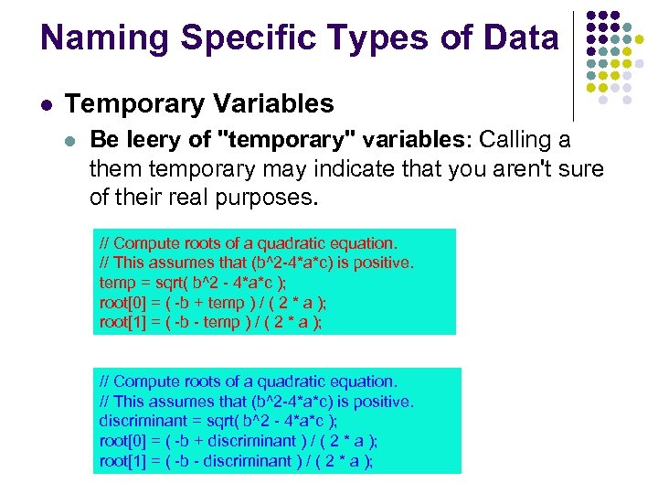 Naming Specific Types of Data Temporary Variables Be leery of "temporary" variables: Calling a