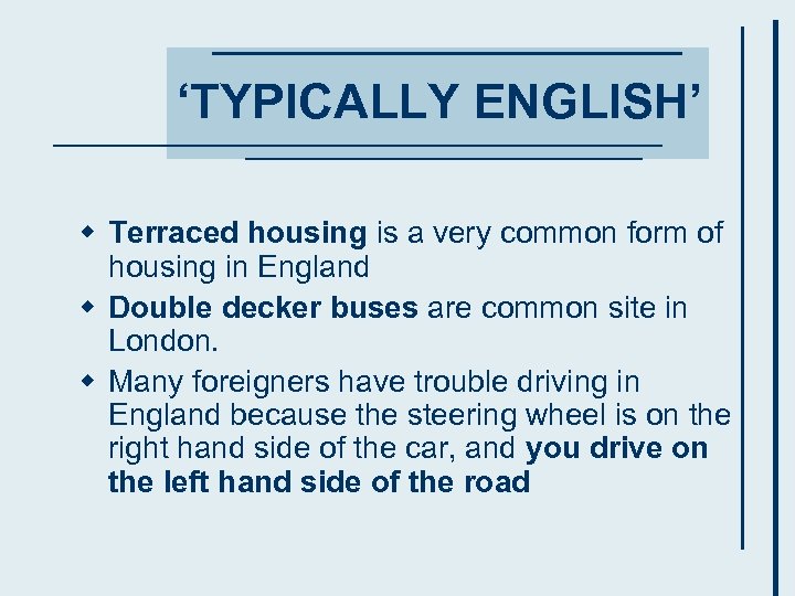 ‘TYPICALLY ENGLISH’ w Terraced housing is a very common form of housing in England