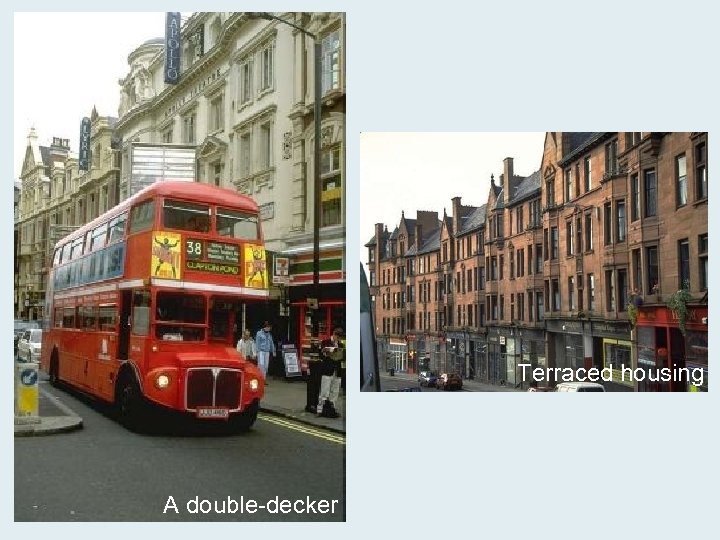 Terraced housing A double-decker 