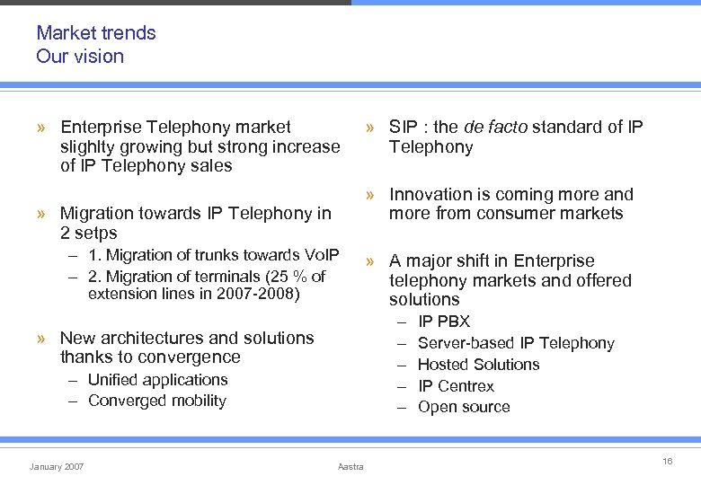 Market trends Our vision » Enterprise Telephony market slighlty growing but strong increase of