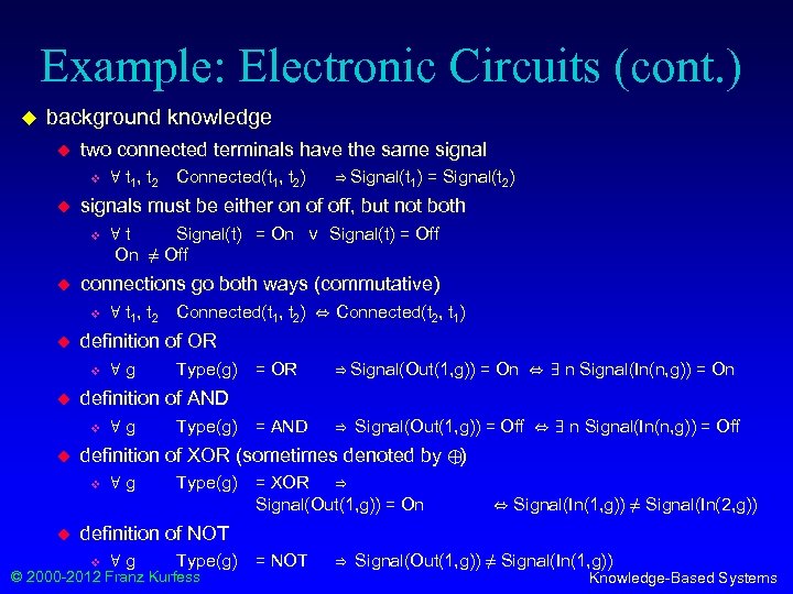 Example: Electronic Circuits (cont. ) u background knowledge u two connected terminals have the