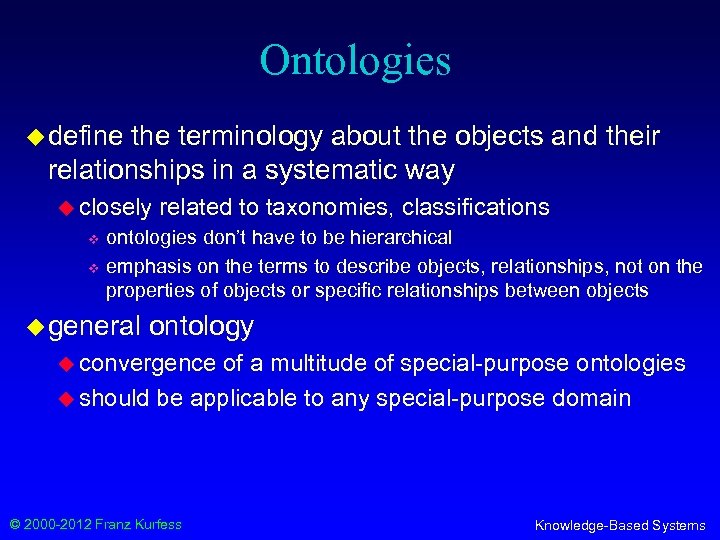 Ontologies u define the terminology about the objects and their relationships in a systematic