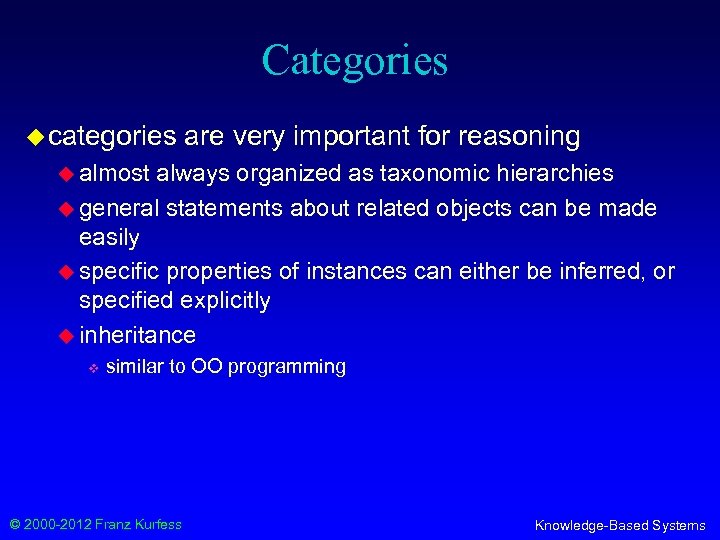 Categories u categories are very important for reasoning u almost always organized as taxonomic