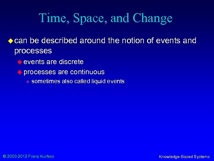 Time, Space, and Change u can be described around the notion of events and