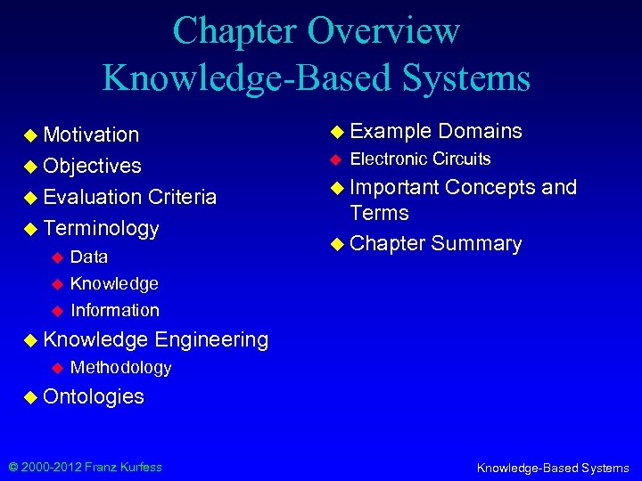 Chapter Overview Knowledge-Based Systems u Motivation u Example u Objectives u u Evaluation Criteria