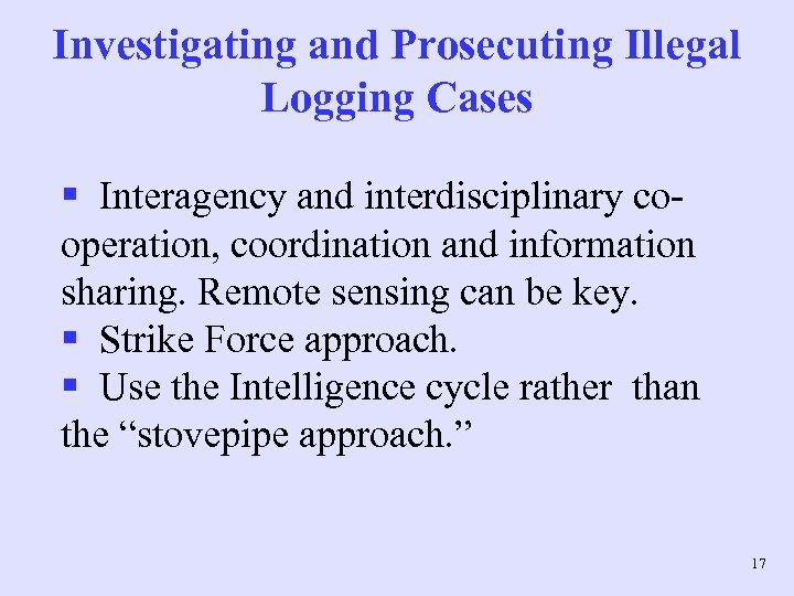 Investigating and Prosecuting Illegal Logging Cases § Interagency and interdisciplinary cooperation, coordination and information