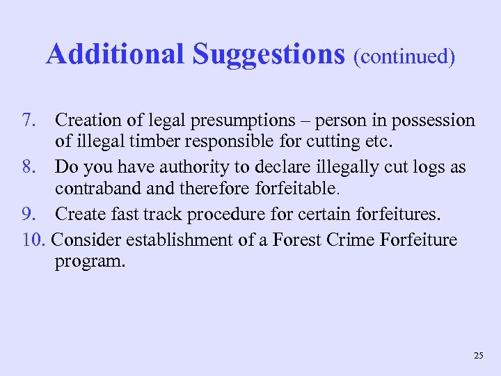 Additional Suggestions (continued) 7. Creation of legal presumptions – person in possession of illegal