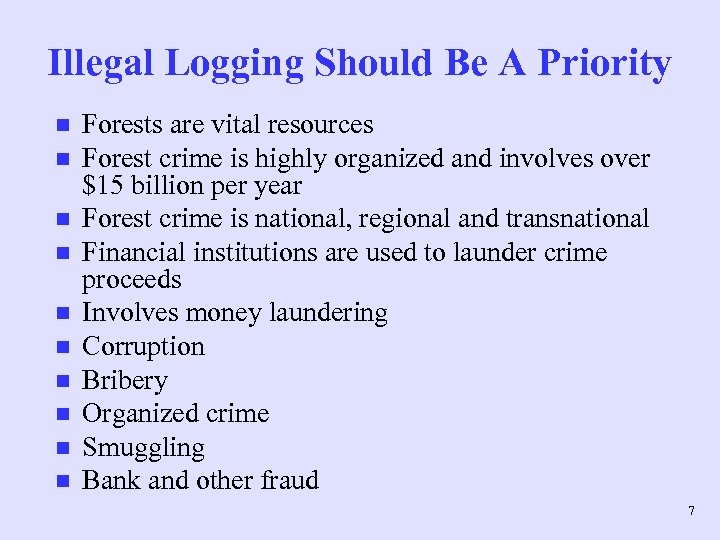 Illegal Logging Should Be A Priority n n n n n Forests are vital