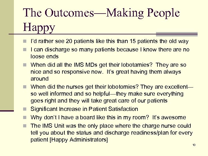The Outcomes—Making People Happy n I’d rather see 20 patients like this than 15