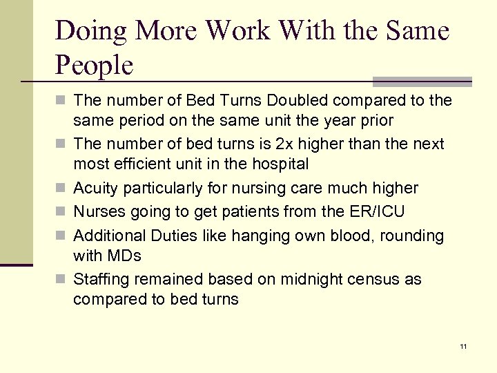 Doing More Work With the Same People n The number of Bed Turns Doubled