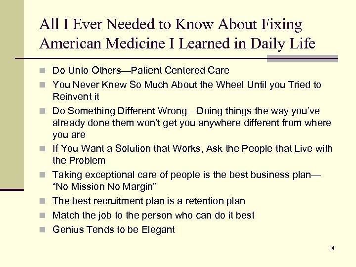 All I Ever Needed to Know About Fixing American Medicine I Learned in Daily