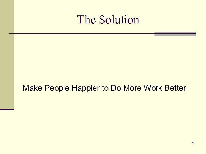 The Solution Make People Happier to Do More Work Better 3 