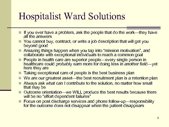Hospitalist Ward Solutions n If you ever have a problem, ask the people that