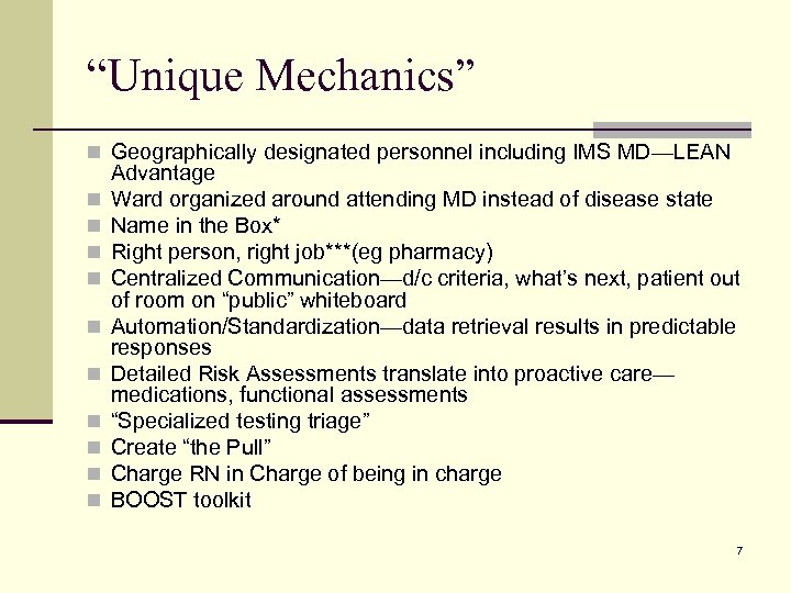 “Unique Mechanics” n Geographically designated personnel including IMS MD—LEAN n n n n n