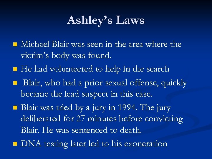 Ashley’s Laws n n n Michael Blair was seen in the area where the
