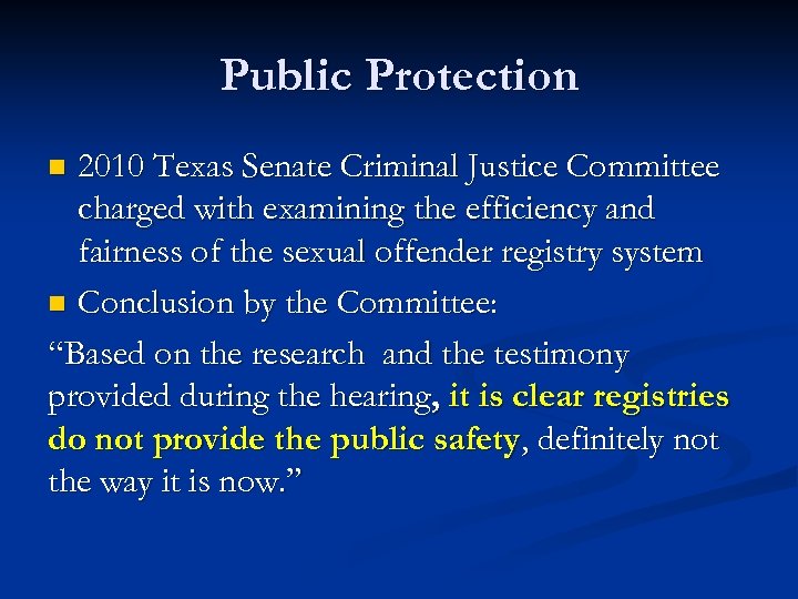 Public Protection 2010 Texas Senate Criminal Justice Committee charged with examining the efficiency and