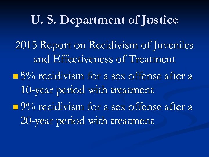 U. S. Department of Justice 2015 Report on Recidivism of Juveniles and Effectiveness of