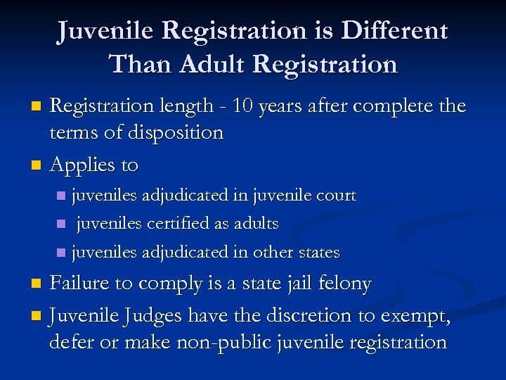 Juvenile Registration is Different Than Adult Registration length - 10 years after complete the