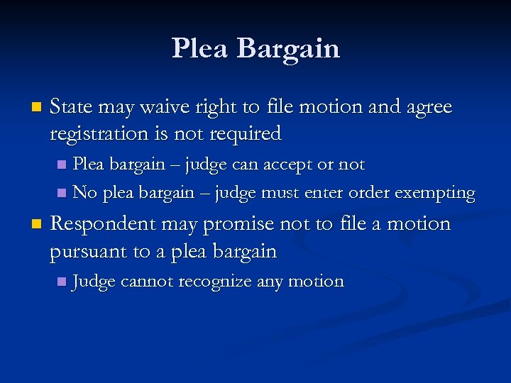 Plea Bargain n State may waive right to file motion and agree registration is