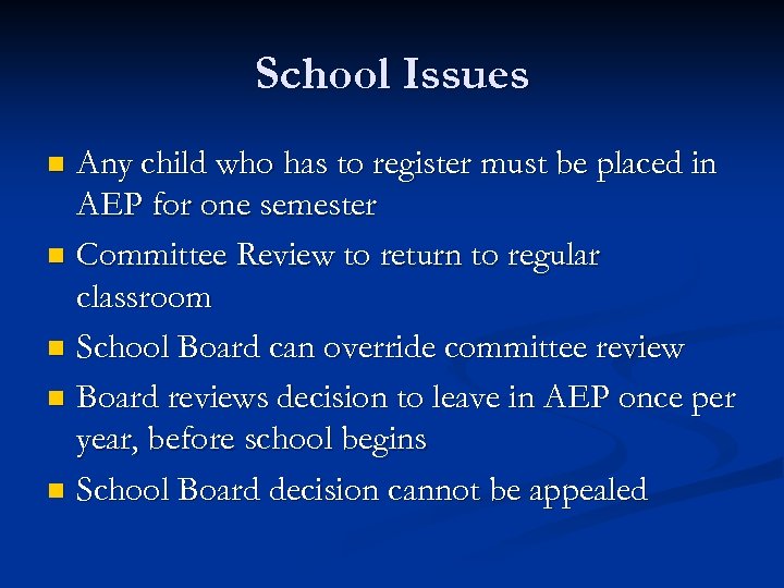 School Issues Any child who has to register must be placed in AEP for