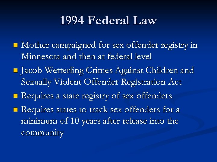 1994 Federal Law Mother campaigned for sex offender registry in Minnesota and then at