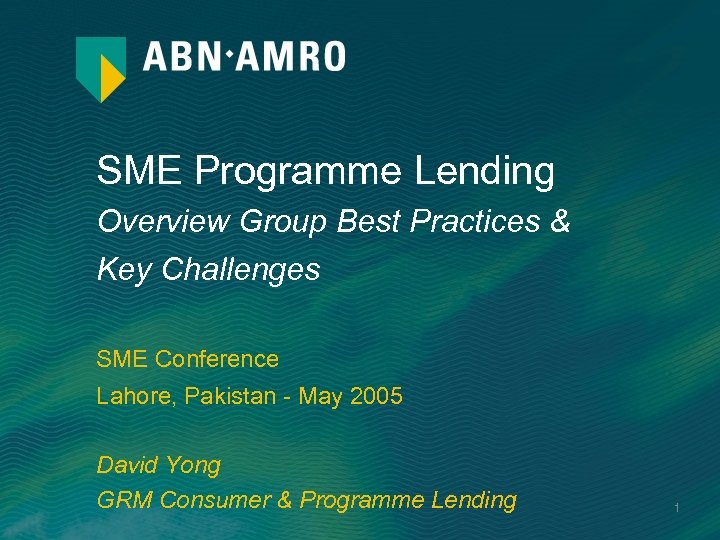 SME Programme Lending Overview Group Best Practices & Key Challenges SME Conference Lahore, Pakistan