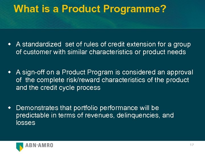 What is a Product Programme? w A standardized set of rules of credit extension
