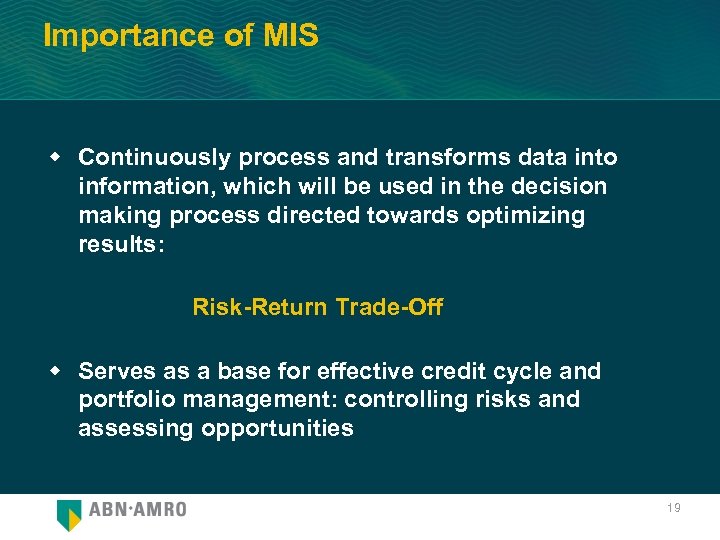 Importance of MIS w Continuously process and transforms data into information, which will be