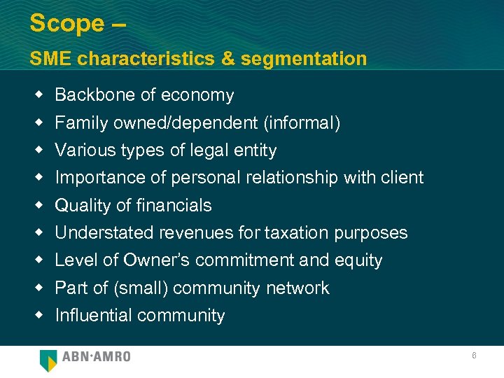 Scope – SME characteristics & segmentation w w w w w Backbone of economy