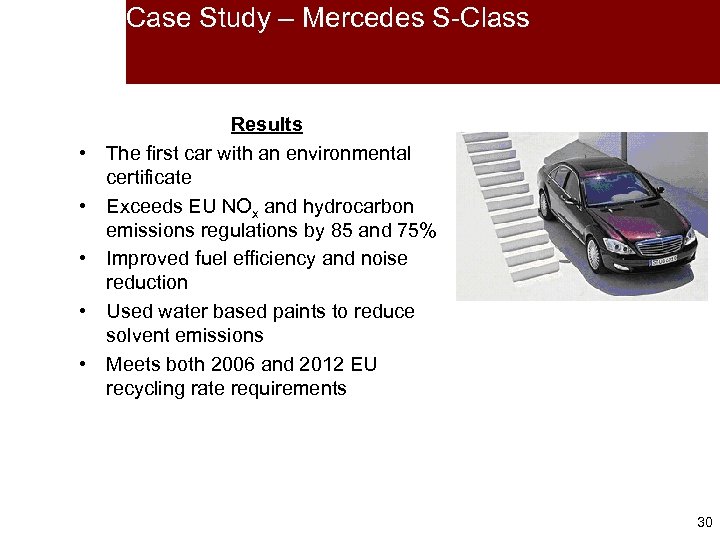 Case Study – Mercedes S-Class • • • Results The first car with an