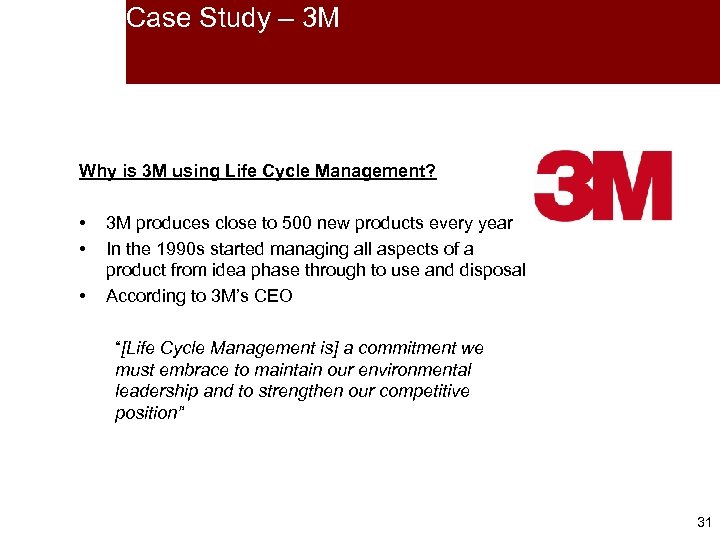 Case Study – 3 M Why is 3 M using Life Cycle Management? •