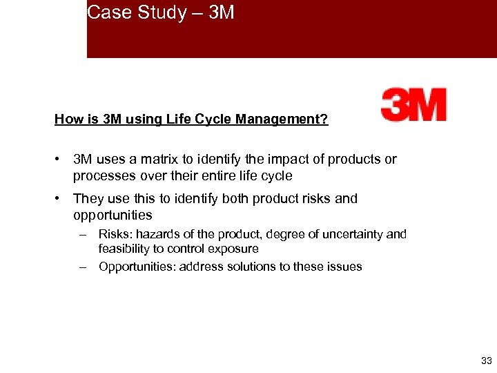 Case Study – 3 M How is 3 M using Life Cycle Management? •