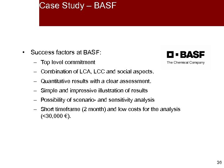 Case Study – BASF • Success factors at BASF: – Top level commitment –